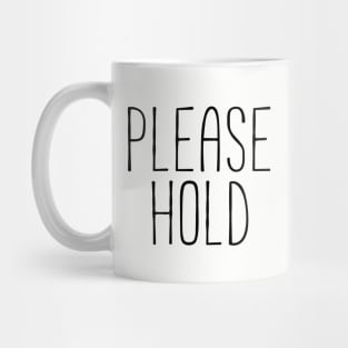 Please Hold Mug